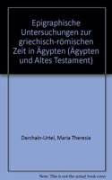 Epigraphische Untersuchungen Zur Griechisch-Romischen Zeit in Agypten