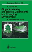 Biogeochemistry of Forested Catchments in a Changing Environment