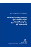 Die Neuzeitliche Entwicklung Einer Norddeutschen Fleckensgemeinde - Bardowick Vom 16. Bis 19. Jahrhundert
