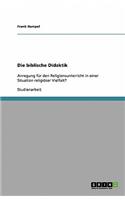 Die biblische Didaktik: Anregung für den Religionsunterricht in einer Situation religiöser Vielfalt?