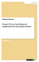 Prospect Theory. Darstellung und Implikationen für das Anlegerverhalten
