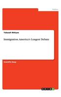 Immigration. America's Longest Debate