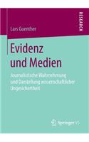 Evidenz und Medien: Journalistische Wahrnehmung und Darstellung wissenschaftlicher Ungesichertheit(German)