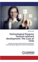 Technological Progress Toward coherent development: The Case of Chile
