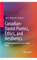 Canadian-Daoist Poetics, Ethics, and Aesthetics