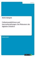 Onlinekontaktbörsen und Internetbeziehungen. Ein Phänomen des digitalen Zeitalters
