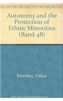 Autonomy and the Protection of Ethnic Minorities (Band 48)