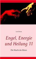 Engel, Energie und Heilung 11: Die Macht des Bösen(German)