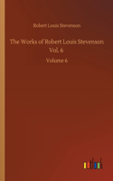 The Works of Robert Louis Stevenson Vol. 6: Volume 6