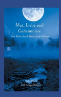 Mut, Liebe und Geheimnisse