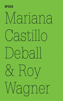 Mariana Castillo Deball & Roy Wagner: Coyote Anthropology: A Conversation in Words and Drawings