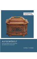 Aufgemobelt: Historische Mobel Aus Der Sammlung Des Stadtmuseums Simeonstift