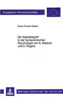 Selbstbegriff in Der Humanistischen Psychologie Von A. Maslow Und C. Rogers