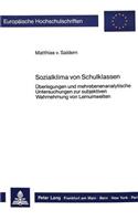 Sozialklima Von Schulklassen: Ueberlegungen Und Mehrebenanalytische Untersuchungen Zur Subjektiven Wahrnehmung Von Lernumwelten(302 Europaeische Hochschulschriften / European University Studie)