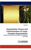 Organization Theory and Transformation of Large, Complex Organizations