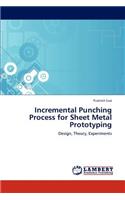 Incremental Punching Process for Sheet Metal Prototyping