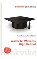 Walter M. Williams High School