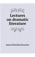 Lectures on Dramatic Literature