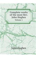 Complete works of the most Rev. John Hughes Volume 1