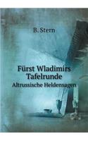 Fürst Wladimirs Tafelrunde Altrussische Heldensagen