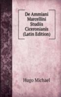 De Ammiani Marcellini Studiis Ciceronianis (Latin Edition)