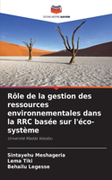 Rôle de la gestion des ressources environnementales dans la RRC basée sur l'éco-système