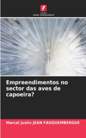 Empreendimentos no sector das aves de capoeira?