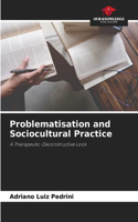 Problematisation and Sociocultural Practice