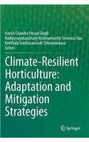 Climate-Resilient Horticulture: Adaptation and Mitigation Strategies