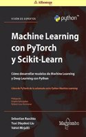 Machine Learning with PyTorch y Scikit-Learn: Desarrollo de modelos Machine Learning and Deep Learning with Python