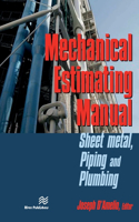 Mechanical Estimating Manual: Sheet Metal, Piping and Plumbing