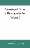 Genealogical notes of Barnstable families (Volume I)