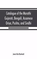 Catalogue of the Marathi, Gujarati, Bengali, Assamese, Oriya, Pushtu, and Sindhi manuscripts in the library of the British Museum