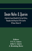 Devon Notes & Queries; A Quarterly Journal Devoted To The Local History, Biography And Antiquities Of The Counties Of Devon (Volume Ii)