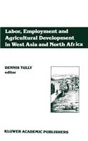 Labor, Employment and Agricultural Development in West Asia and North Africa: (English)