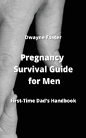 Pregnancy Survival Guide for Men