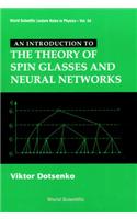 Introduction To The Theory Of Spin Glasses And Neural Networks, An