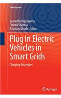 Plug in Electric Vehicles in Smart Grids