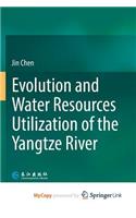 Evolution and Water Resources Utilization of the Yangtze River