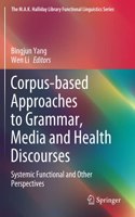 Corpus-Based Approaches to Grammar, Media and Health Discourses