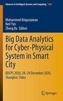 Big Data Analytics for Cyber-Physical System in Smart City: BDCPS 2020, 28-29 December 2020, Shanghai, China(1303 Advances in Intelligent Systems and Computing)