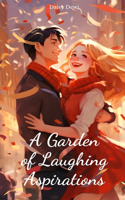A Garden of Laughing Aspirations