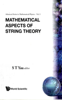 Mathematical Aspects of String Theory - Proceedings of the Conference on Mathematical Aspects of String Theory