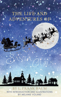 Life and Adventures of Santa Claus (Annotated and Illustrated)