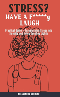 STRESS? HAVE A F*****g LAUGH
