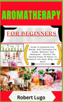 AROMATHERAPY For Beginners