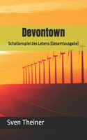 Devontown: Schattenspiel des Lebens (Gesamtausgabe)