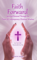 Faith Forward: Spiritual Renewal Through the Power of Contemporary Christian Wisdom