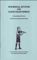Non-Musical Notation for Suzuki Violin Parents, Popular Songs for Violin