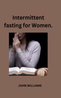 Intermittent fasting for Women.